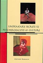 Unspeakable Secrets and the Psychoanalysis of Culture