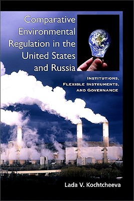 Comparative Environmental Regulation in the United States and Russia