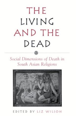 The living and the dead : social dimensions of death in South Asian religions