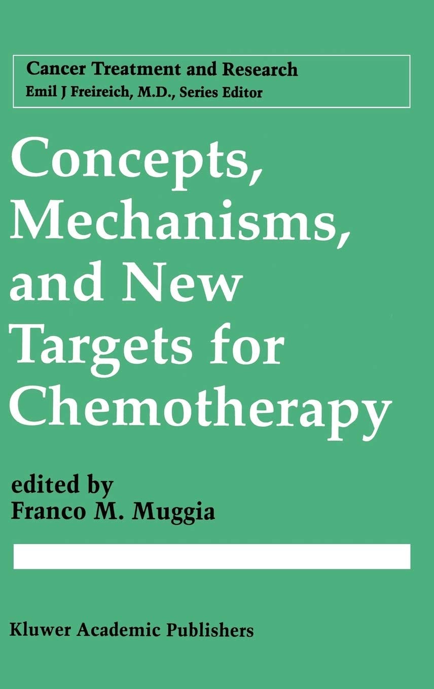 Concepts, Mechanisms, and New Targets for Chemotherapy (Cancer Treatment and Research, 78)