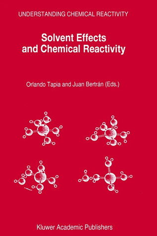 Solvent Effects and Chemical Reactivity