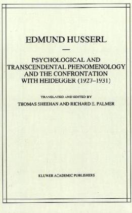 Psychological and Transcendental Phenomenology and the Confrontation with Heidegger (1927-1931)