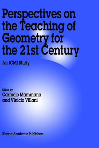 Perspectives on the Teaching of Geometry for the 21st Century