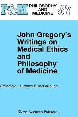 John Gregory's Writings on Medical Ethics and Philosophy of Medicine