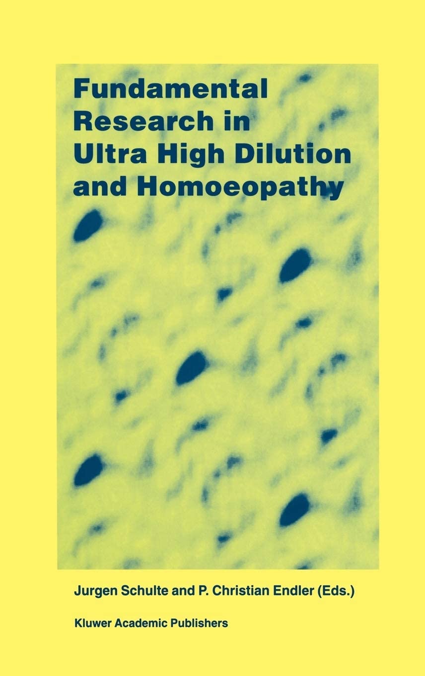 Fundamental Research in Ultra High Dilution and Homoeopathy