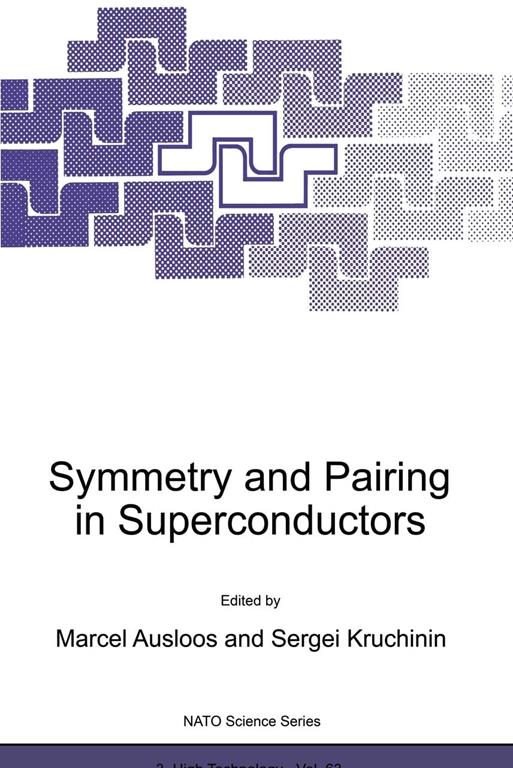 Symmetry and Pairing in Superconductors (Nato Science Partnership Subseries: 3, 63)