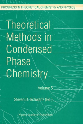 Theoretical Methods in Condensed Phase Chemistry