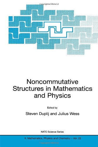 Noncommutative Structures in Mathematics and Physics