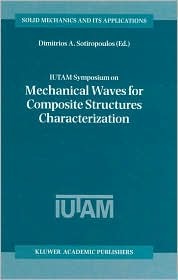 Iutam Symposium on Mechanical Waves for Composite Structures Characterization