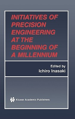 Initiatives of Precision Engineering at the Beginning of a Millennium