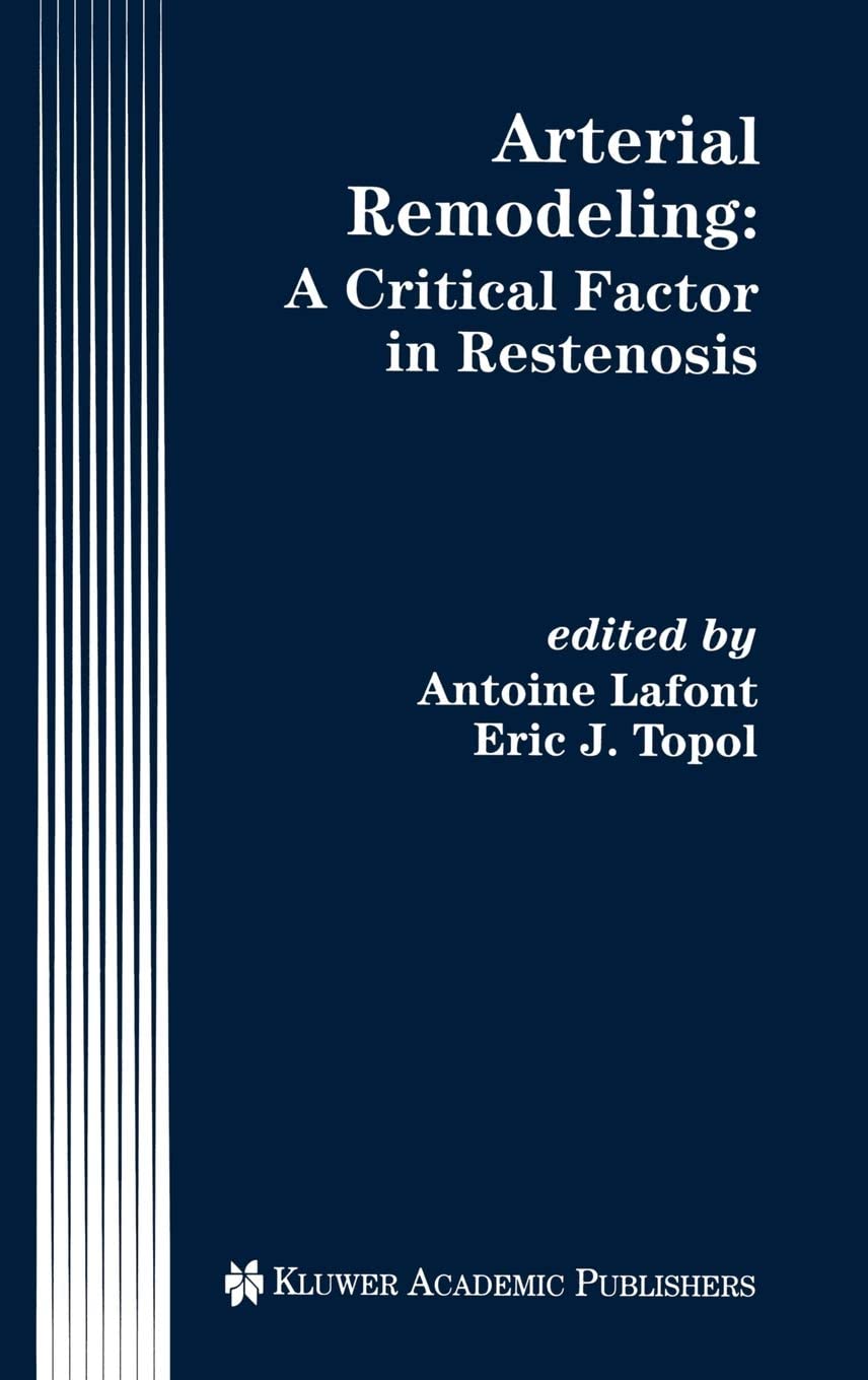 Arterial Remodeling: A Critical Factor in Restenosis (Developments in Cardiovascular Medicine, 198)