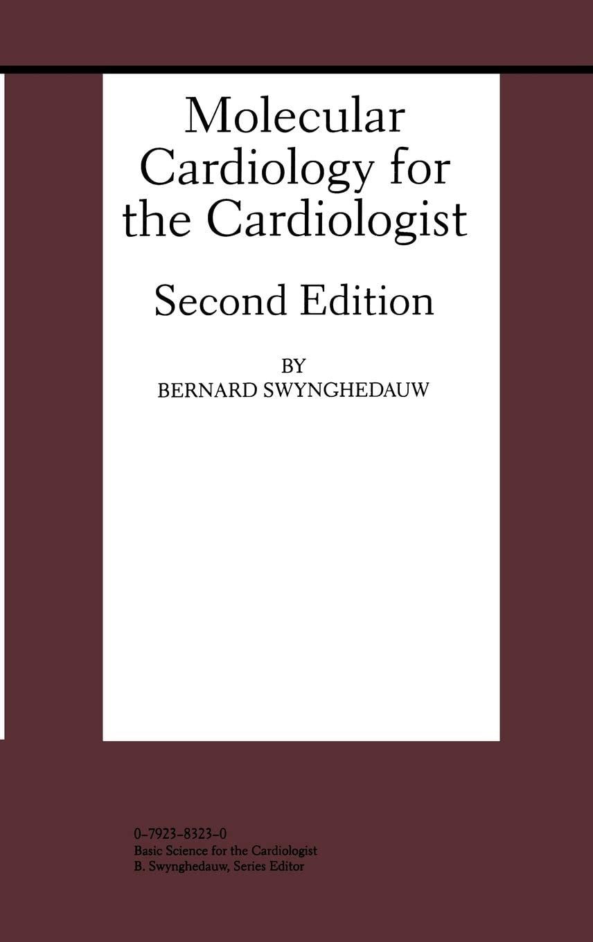 Molecular Cardiology for the Cardiologist (Developments in Cardiovascular Medicine, 208)