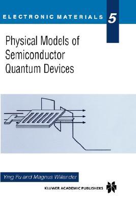 Physical Models of Semiconductor Quantum Devices