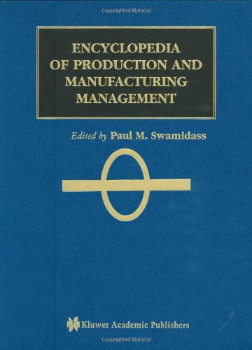 Encyclopedia of Production and Manufacturing Management