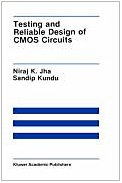 Testing and Reliable Design of CMOS Circuits