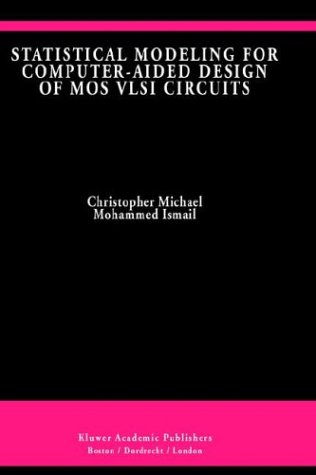 Statistical Modeling for Computer-Aided Design of Mos VLSI Circuits