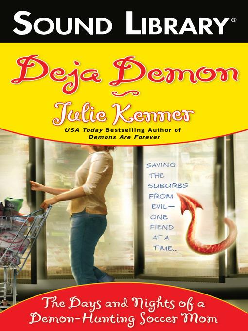 Deja Demon: The Days and Nights of a Demon-hunting Soccer Mom