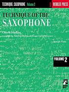 Technique of the saxophone. Volume 2, Chord studies : learn melody, harmony, rhythm, and improvisation techniques