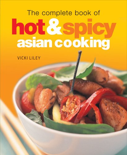 The Complete Book of Hot &amp; Spicy Asian Cooking