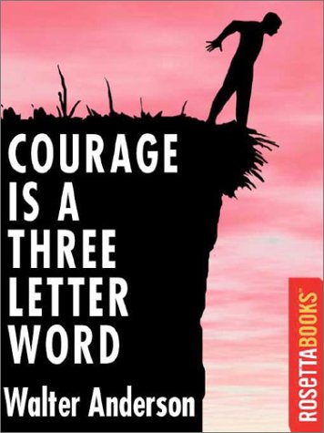 Courage is A Three Letter Word