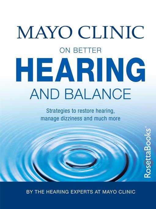 Mayo Clinic on Better Hearing and Balance