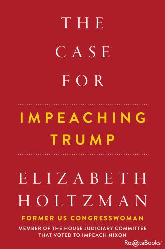 The Case for Impeaching Trump