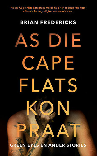 As die Cape Flats kon praat : Green Eyes en ander stories