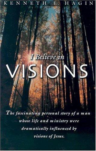 I believe in visions