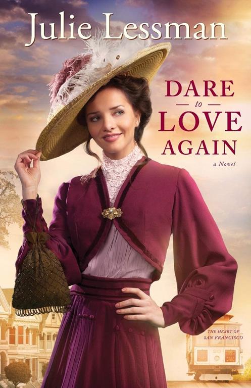 Dare to Love Again: A Novel (The Heart of San Francisco) (Volume 2)