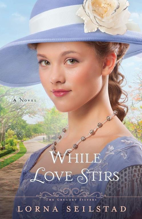 While Love Stirs: A Novel (Gregory Sisters)