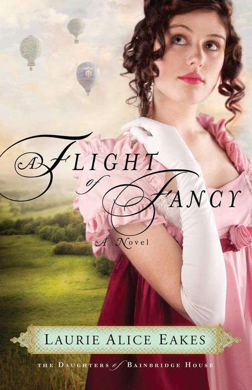 A Flight of Fancy: A Novel (Daughters of Bainbridge House)