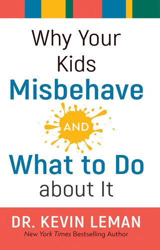 Why Your Kids Misbehave--And What to Do about It