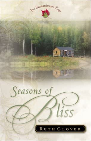 Seasons of Bliss (The Saskatchewan Saga #4)