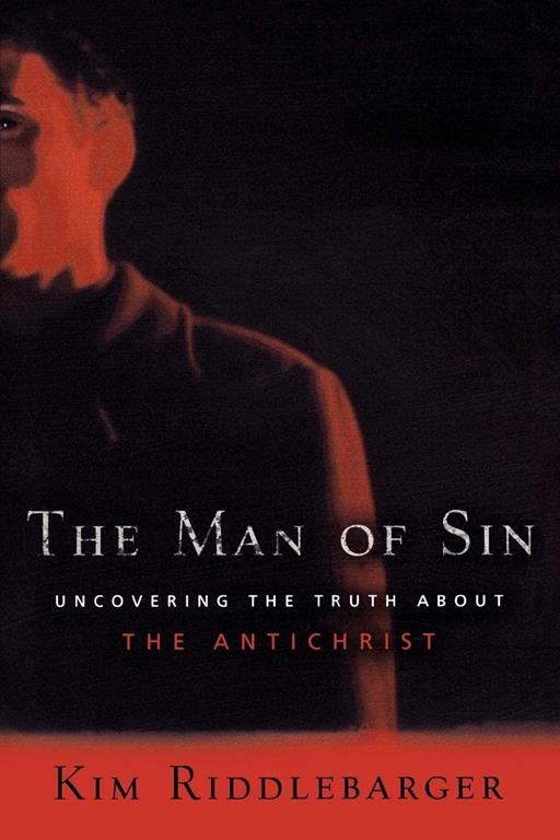The Man of Sin: Uncovering The Truth About The Antichrist