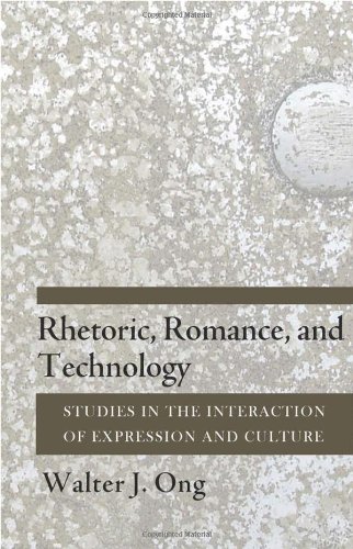 Rhetoric, Romance, and Technology: Studies in the Interaction of Expression and Culture