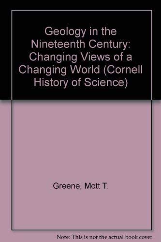 Geology in the Nineteenth Century: Changing View of a Changing World (Cornell History of Science Series)