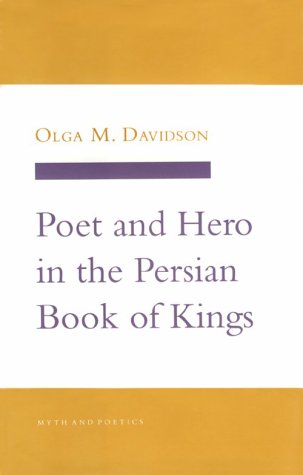 Poet and Hero in the Persian Book of Kings