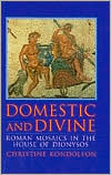 Domestic and Divine: Roman Mosaics in the House of Dionysos (Harvard East Asian Monographs; 165)