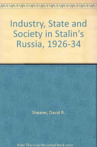 Industry, State, and Society in Stalin's Russia, 1926-1934