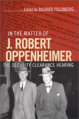 In the Matter of J. Robert Oppenheimer: The Security Clearance Hearing (Cornell Paperbacks)