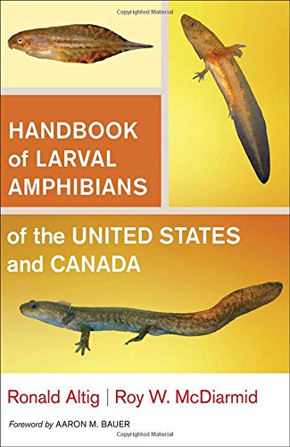 Handbook of Larval Amphibians of the United States and Canada