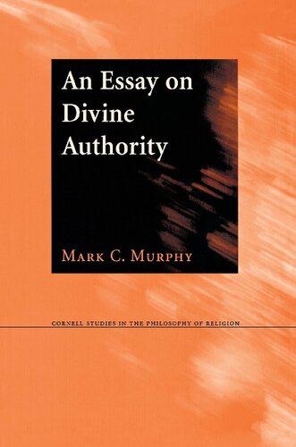 An Essay on Divine Authority (Cornell Studies in the Philosophy of Religion)