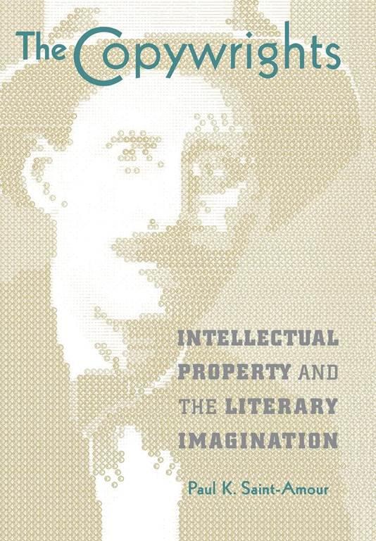 The Copywrights: Intellectual Property and the Literary Imagination