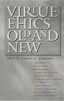 Virtue Ethics, Old And New