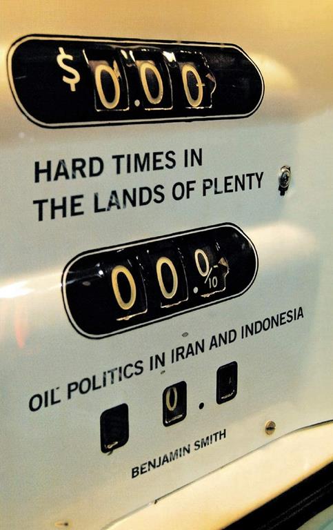 Hard Times in the Lands of Plenty: Oil Politics in Iran and Indonesia