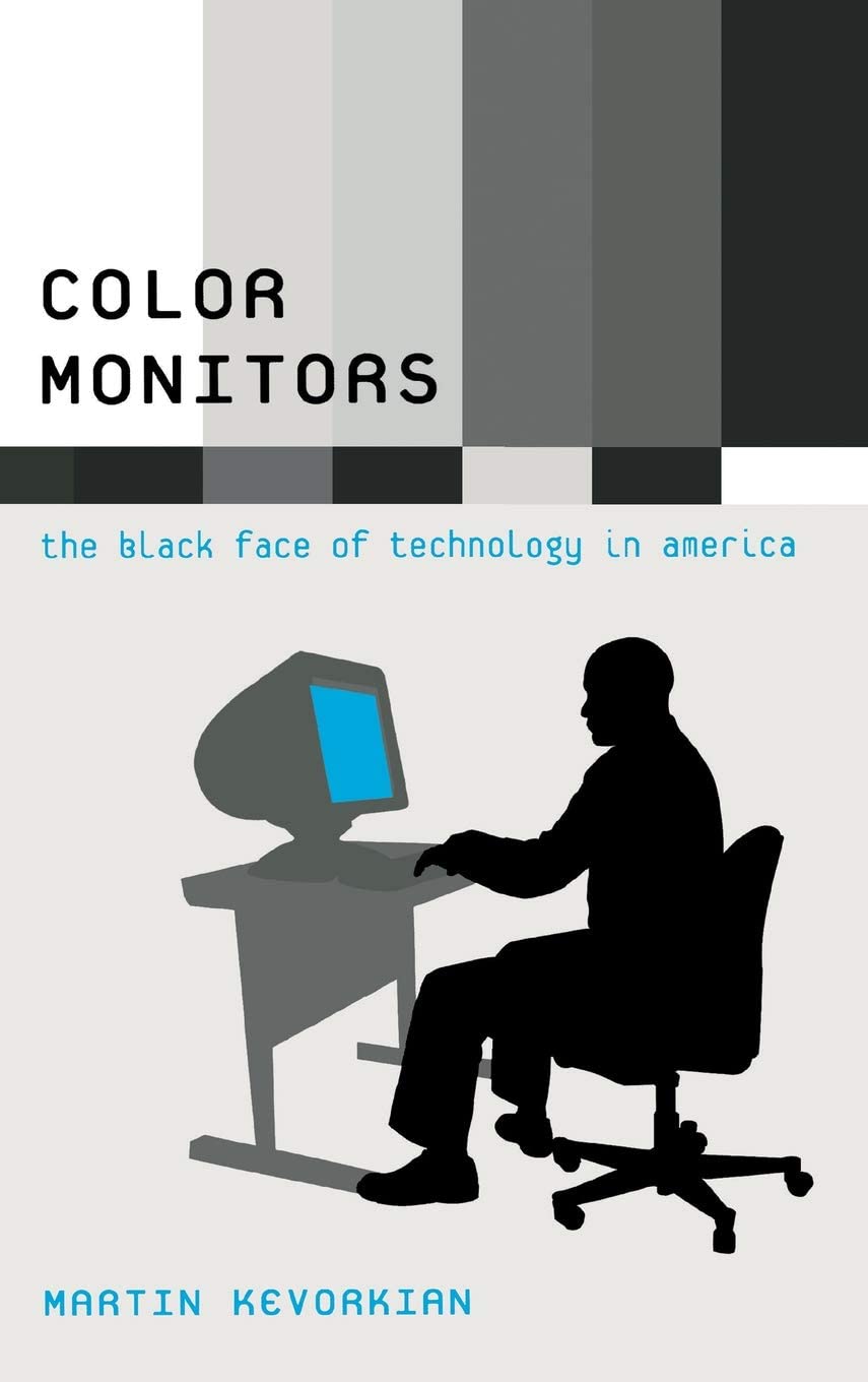 Color Monitors: The Black Face of Technology in America