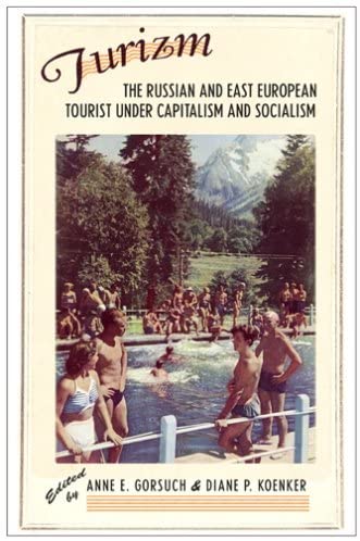Turizm (The Russian and East European Tourist under Capitalism and Socialism)