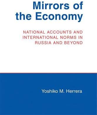 Mirrors of the Economy: National Accounts and International Norms in Russia and Beyond (Cornell Studies in Political Economy)