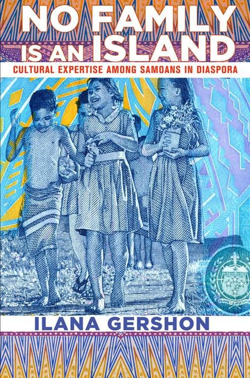 No Family Is an Island: Cultural Expertise among Samoans in Diaspora (Expertise: Cultures and Technologies of Knowledge)