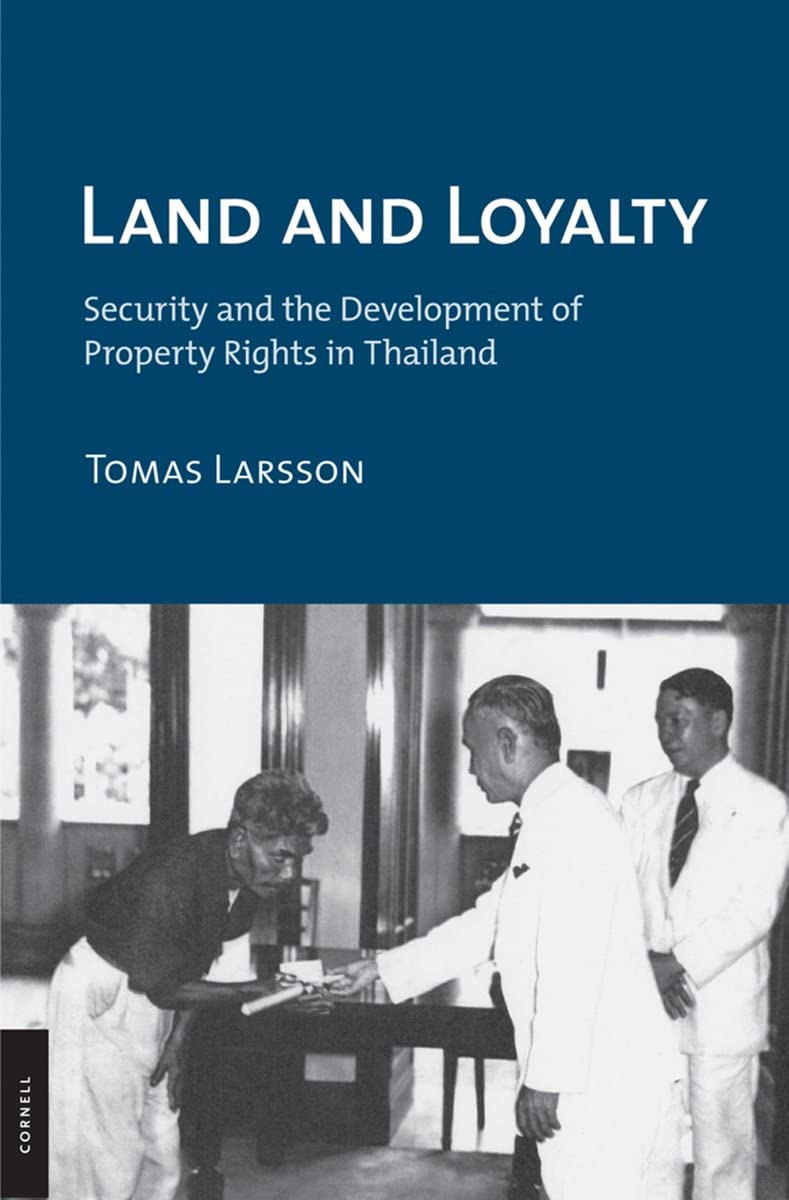 Land and Loyalty: Security and the Development of Property Rights in Thailand (Cornell Studies in Political Economy)